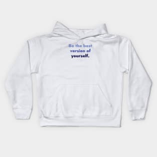 Best version of yourself Kids Hoodie